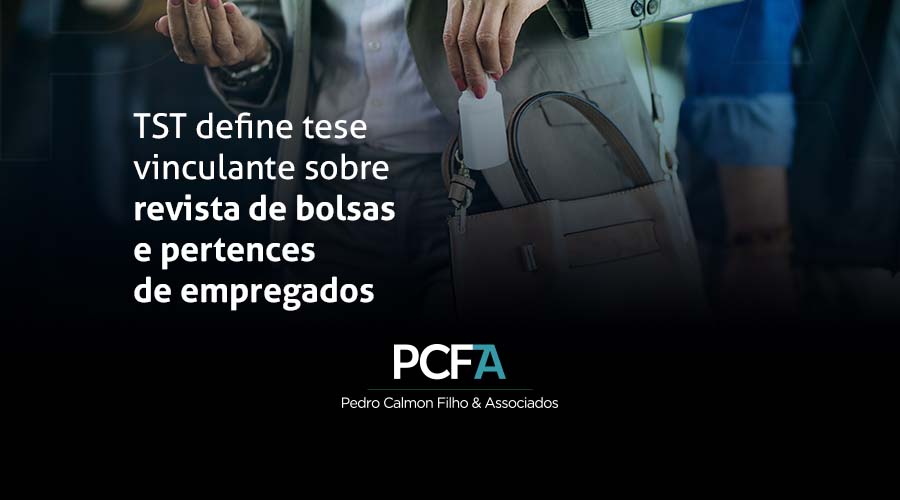 TST – Teve Vinculante – Revista de bolsas e pertences de empregados