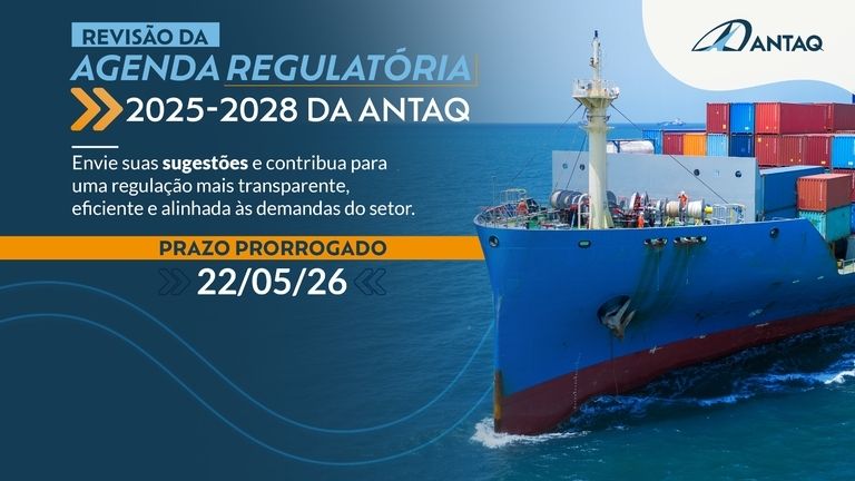 ANTAQ divulga novo prazo de recebimento de sugestões para revisão da Agenda Regulatória 2025–2028
